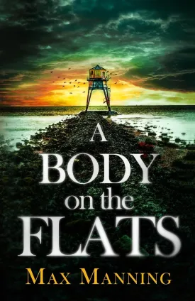 A Body on the Flats: an absolutely gripping British crime thriller full of twists (A Kane and Granger Thriller) Paperback  August 27, 2024