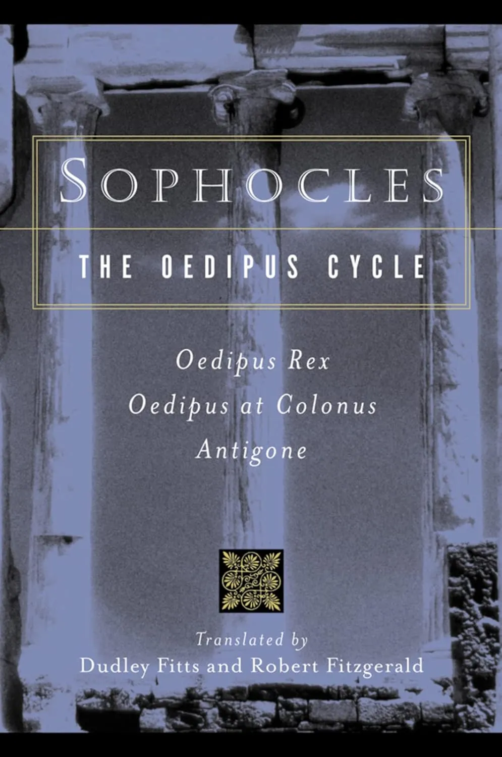 Sophocles, The Oedipus Cycle: Oedipus Rex, Oedipus at Colonus, Antigone Paperback  November 1, 2002