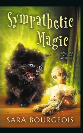 Sympathetic Magic (Familiar Kitten Mysteries) Paperback  May 18, 2020